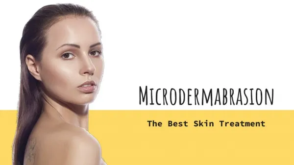 Microdermabrasion - The Best Skin Treatment