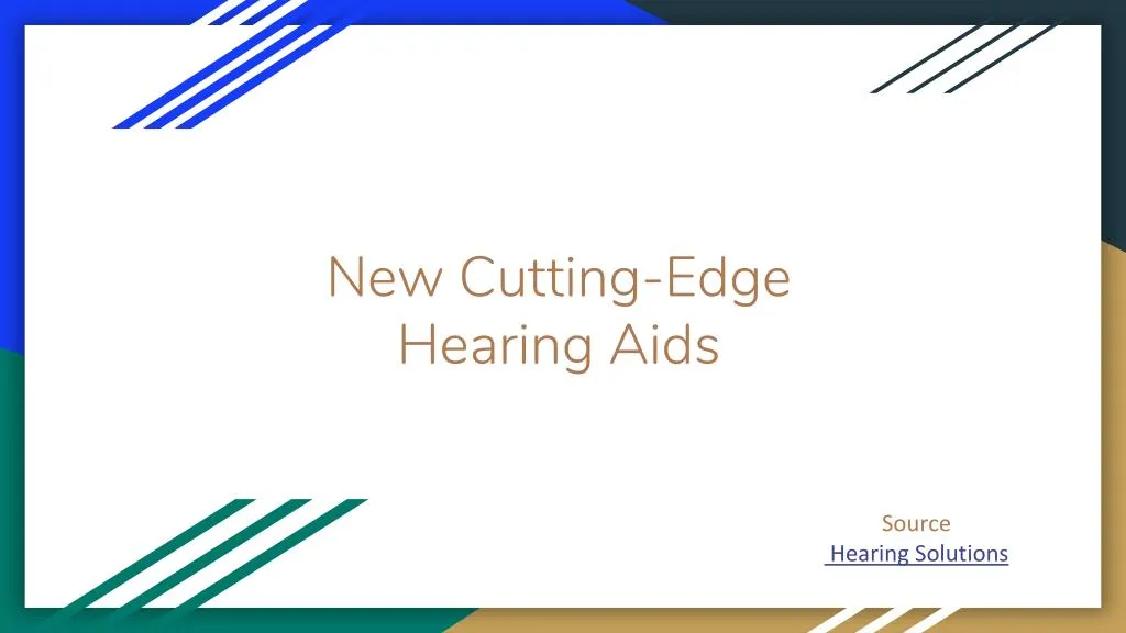 new cutting edge hearing aids