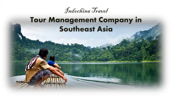 Hire Indochina Travel for the Best Southeast Asia Tour Experience