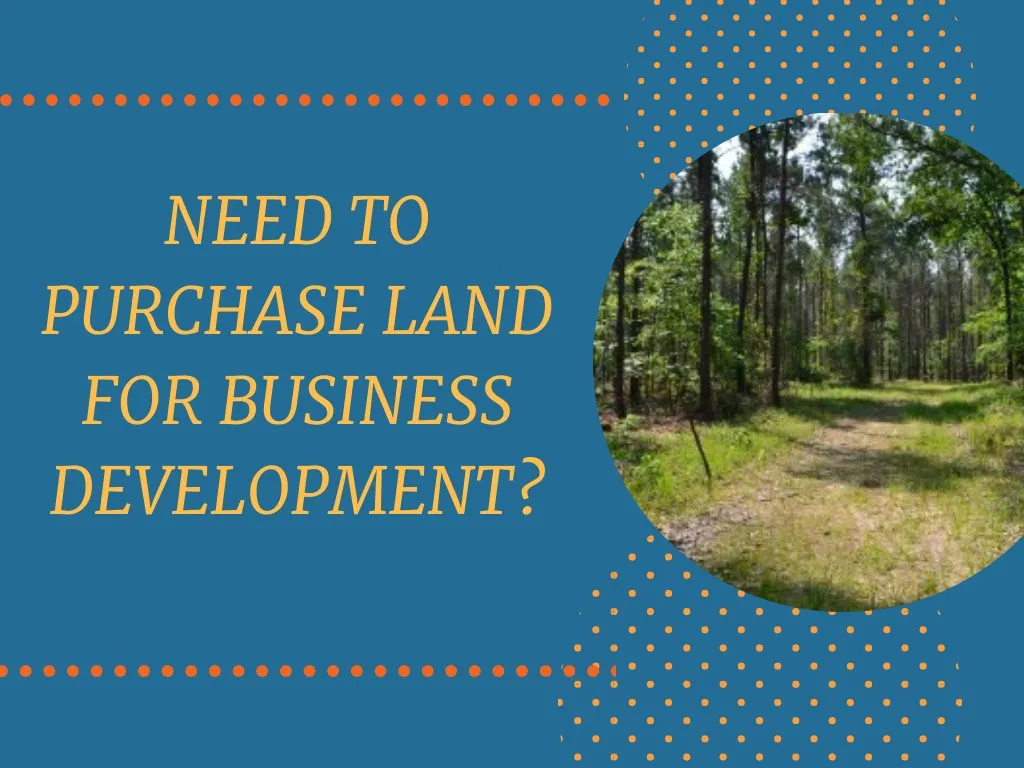 need to purchase land for business development