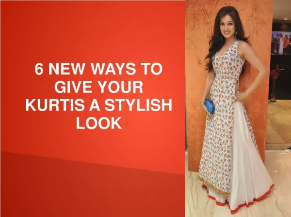 NEW WAYS TO GIVE YOUR KURTIS A STYLISH LOOK