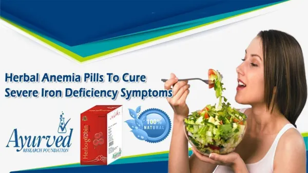 Herbal Anemia Pills to Cure Severe Iron Deficiency Symptoms