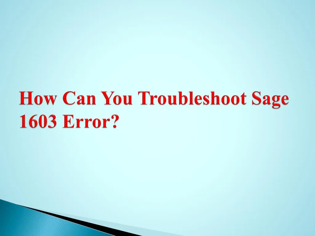 how can you troubleshoot sage 1603 error