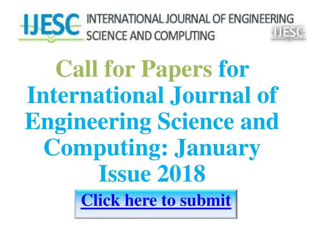 call for papers for international journal of engineering science and computing january issue 2018