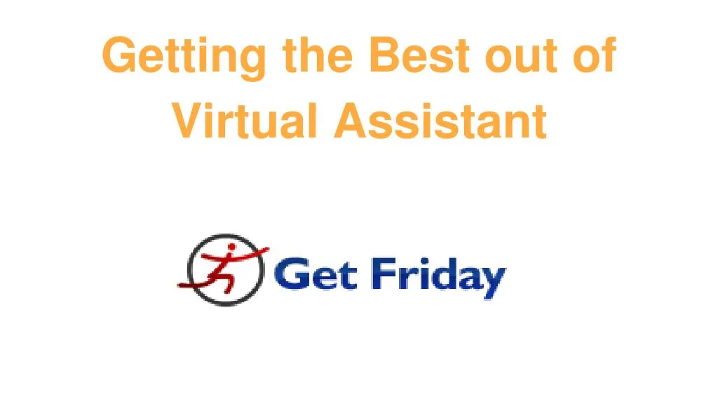 getting the best out of virtual assistant
