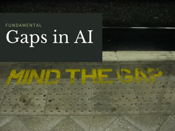 Fundamental Gaps in AI