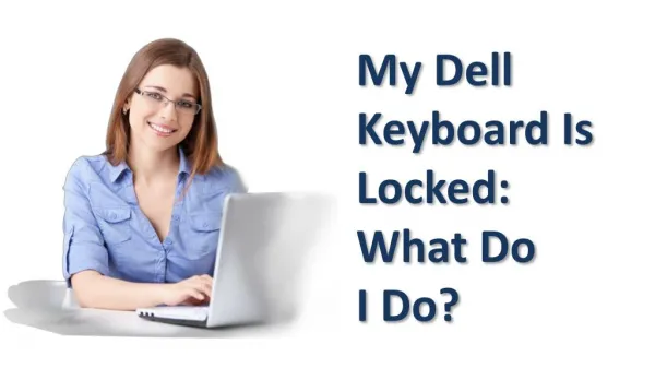 My Dell Keyboard Is Locked: What Do I Do