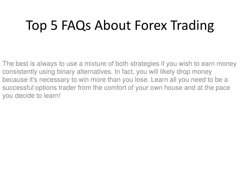 top 5 faqs about forex trading