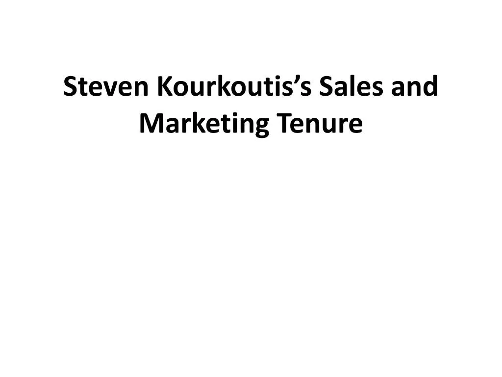 steven kourkoutis s sales and marketing tenure