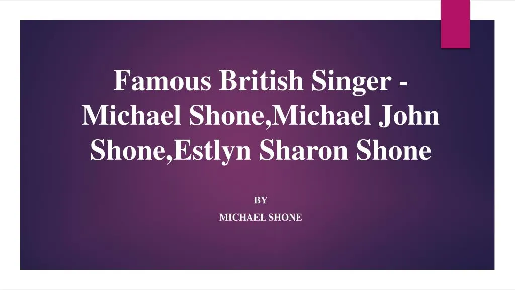 famous british singer michael shone michael john shone estlyn sharon shone