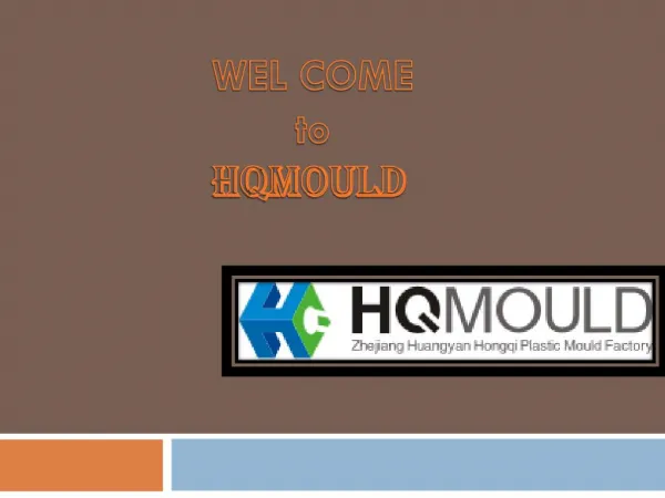HQ MOULD – Being the leading plastic mould manufacturer in China