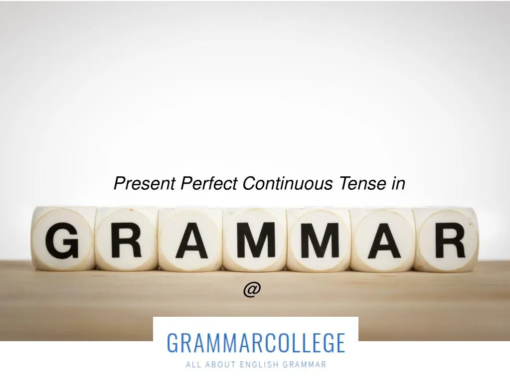 present perfect continuous tense in