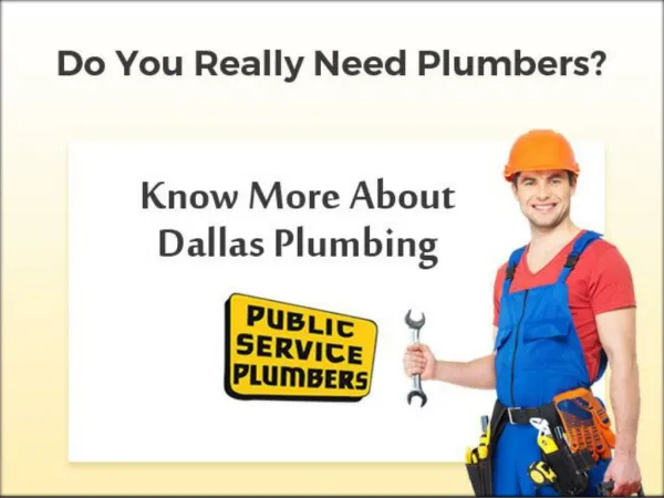Do You Really Need Plumbers? Know More about Dallas Plumbing
