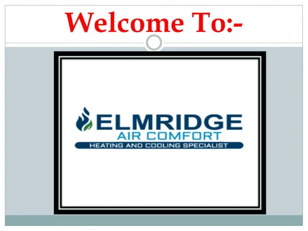 Elmridge Air Comfort- Your best Heating repair and maintenance partner