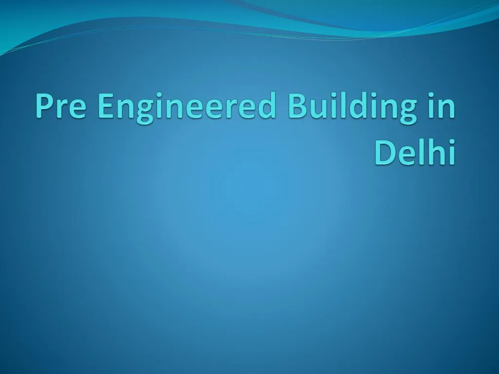 pre engineered building in delhi