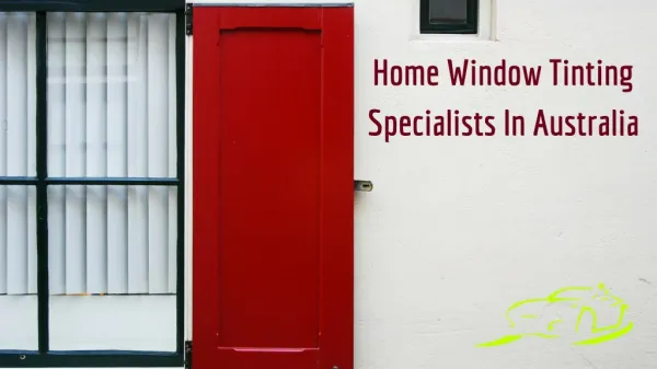 Home Window Tinting Specialists In Australia