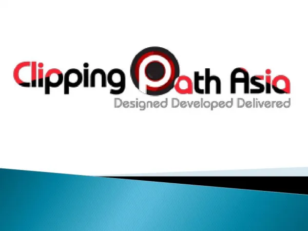 Clipping Path Asia- Great Photoshop Product Editing Services