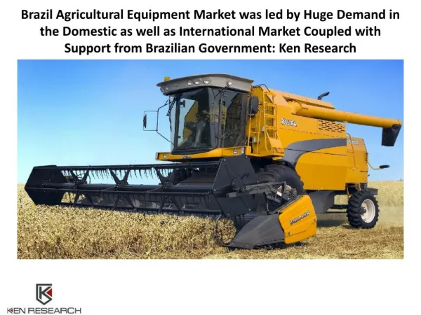 Brazil Agricultural Equipment Research Report: Ken Research