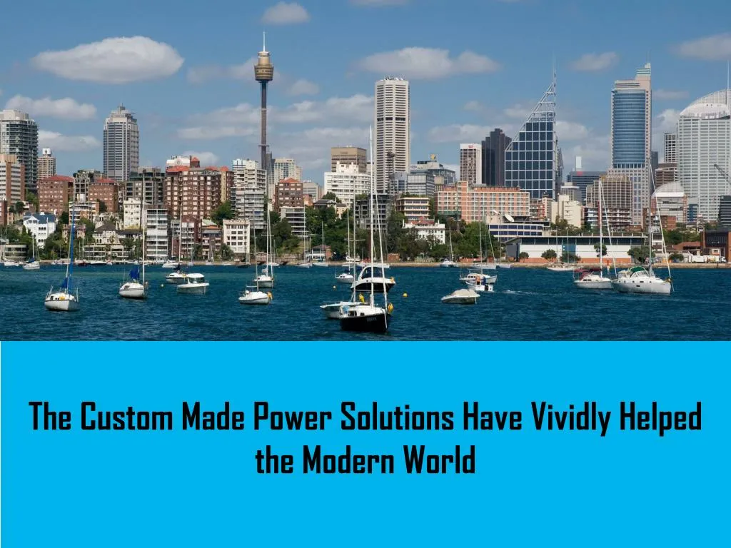 the custom made power solutions have vividly