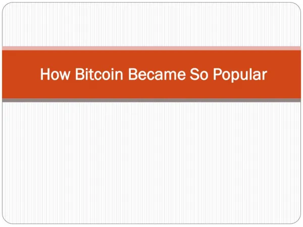 How Bitcoin Became So Popular