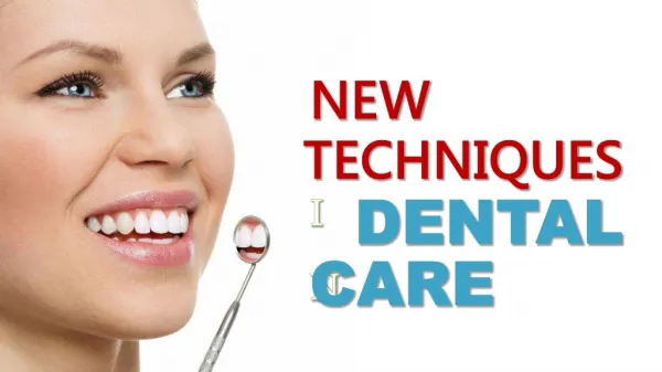New Techniques in Dental Care