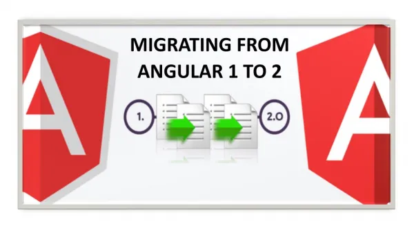 MIGRATING FROM ANGULAR 1 TO 2