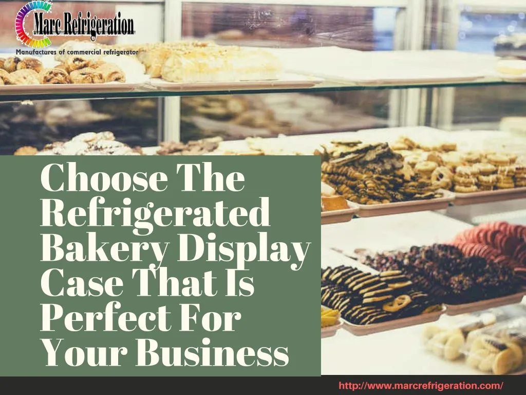 choose the refrigerated bakery display case that
