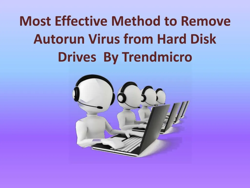 most e ffective m ethod to remove autorun virus from hard disk drives by trendmicro