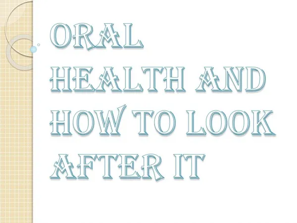 Some Basic Approaches to Deal with Oral Health Care