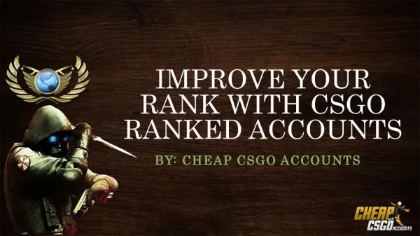 Choose to Buy CSGO Ranked Accounts and Get Higher Rank