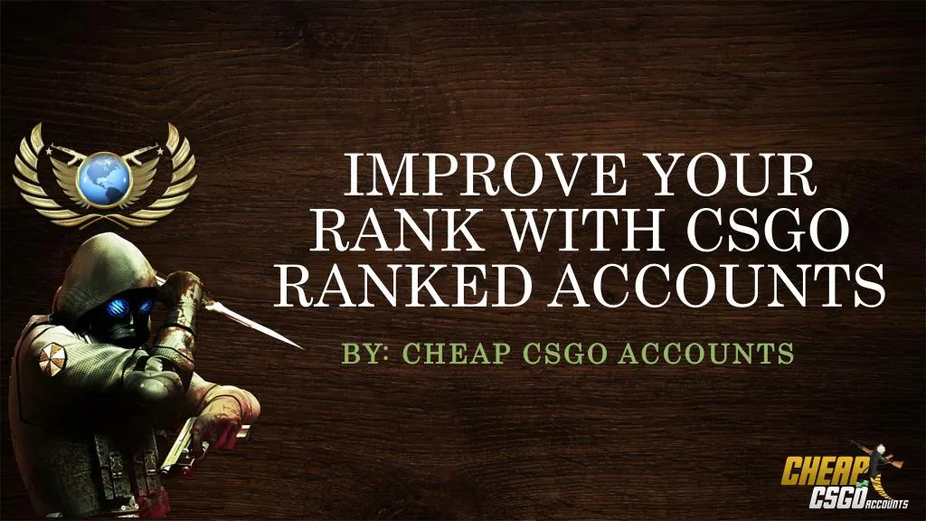improve your rank with csgo ranked accounts