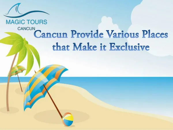Cancun Provide Various Places that Make it Exclusive