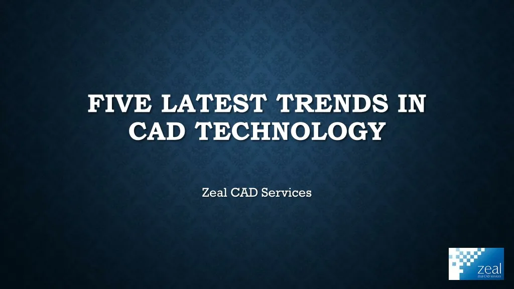 five latest trends in cad technology