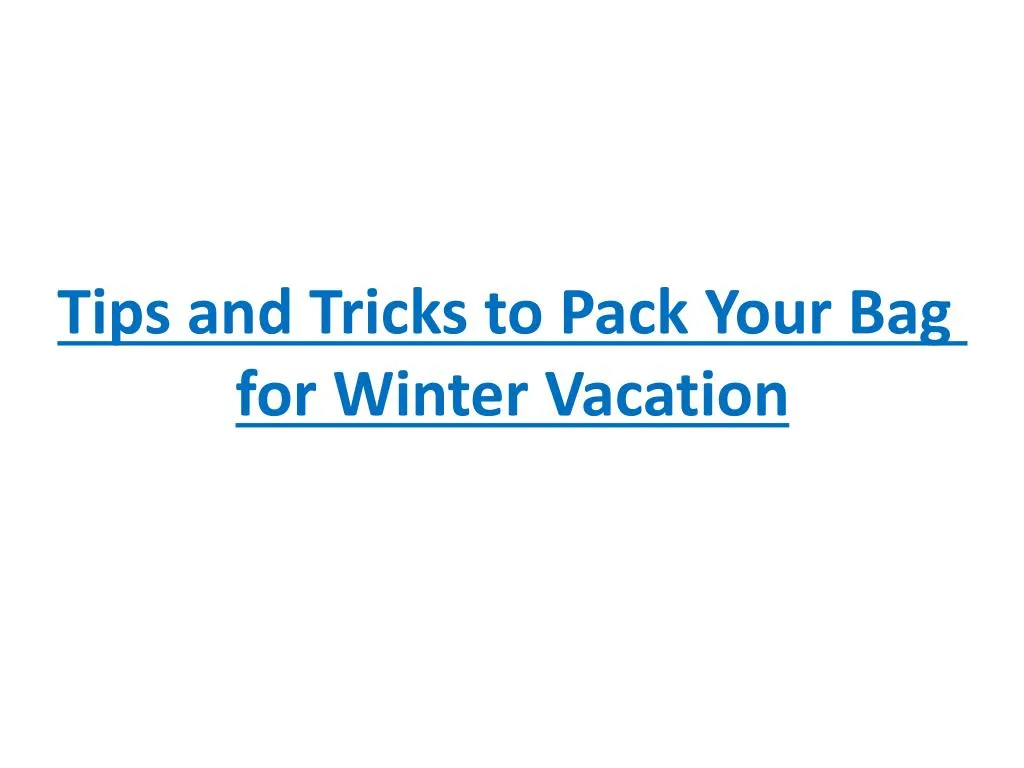 tips and tricks to pack your bag for winter