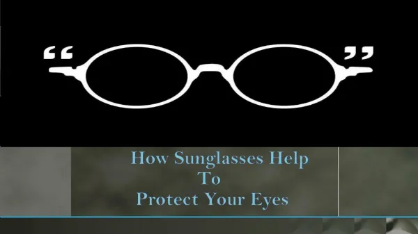 How Sunglasses Helps to Protect Your Eyes