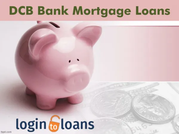 Apply For DCB Bank Mortgage Loans Online, Apply For DCB Bank Mortgage Loans Online at Lowest Interest Rates - Logintolo