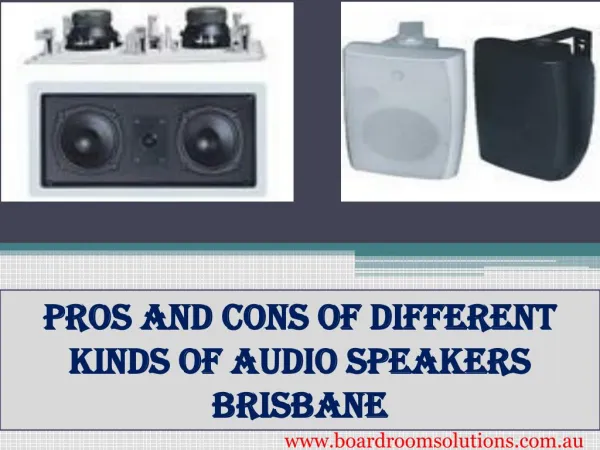 Pros And Cons Of Different Kinds Of Audio Speakers Brisbane