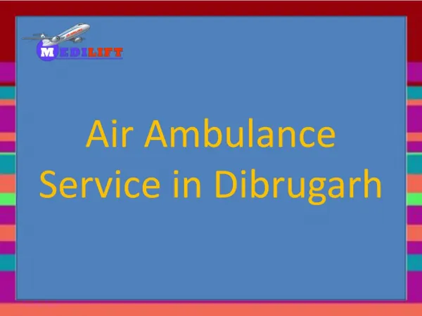 Best Emergency Air Ambulance Service in Dibrugarh