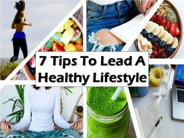 7 Tips To Lead A Healthy Lifestyle