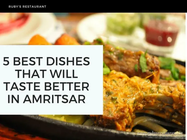 5 Best dishes that will taste better in Amritsar