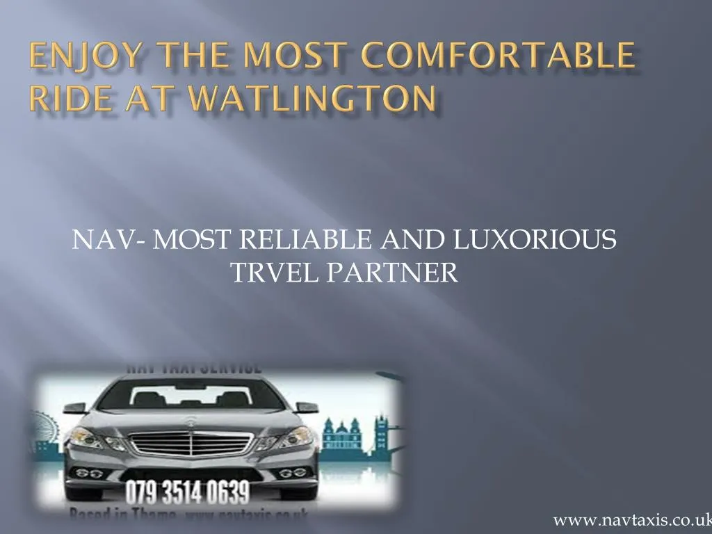enjoy the most comfortable ride at watlington