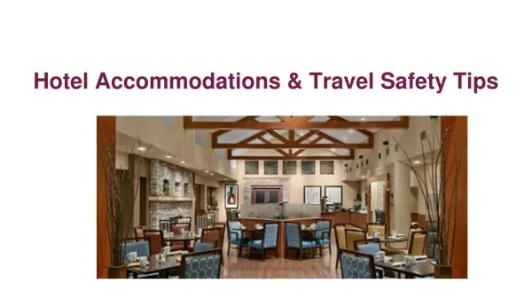 Hotel Accommodations & Travel Safety Tips