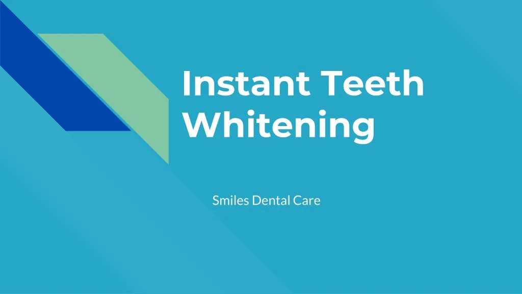 instant teeth whitening
