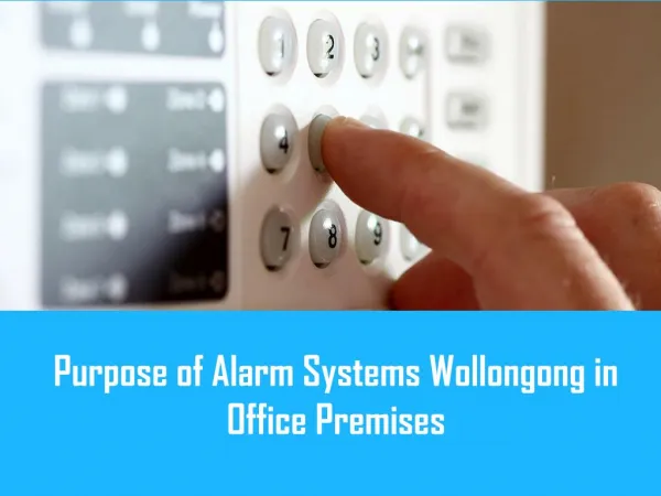Purpose of Alarm Systems Wollongong in Office Premises