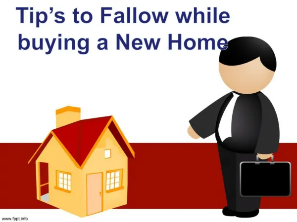 Tipâ€™s to Fallow while buying a New Home