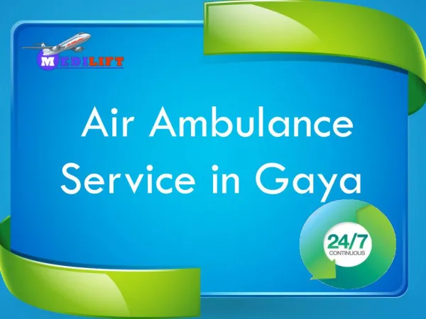 Best ICU Support Air Ambulance Service in Gaya by Medilift