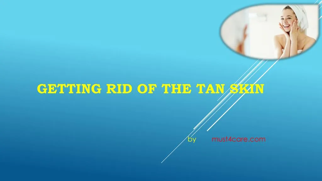 getting rid of the tan skin