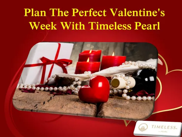 Plan The Perfect Valentine's Week With Timeless Pearl