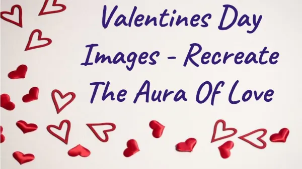 Valentines Day Images - Recreate The Aura Of Love