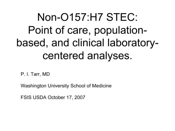Non-O157:H7 STEC: Point of care, population-based, and clinical laboratory-centered analyses.